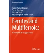 Ferrites and Multiferroics: Fundamentals to Applications