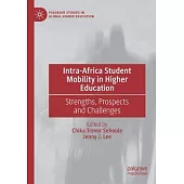 Intra-Africa Student Mobility in Higher Education: Strengths, Prospects and Challenges
