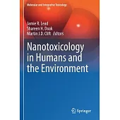Nanotoxicology in Humans and the Environment