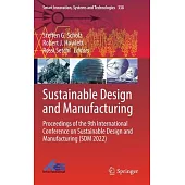Sustainable Design and Manufacturing: Proceedings of the 9th International Conference on Sustainable Design and Manufacturing (Kes-Sdm 2022)
