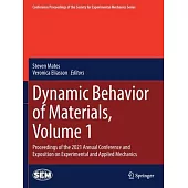 Dynamic Behavior of Materials, Volume 1: Proceedings of the 2021 Annual Conference and Exposition on Experimental and Applied Mechanics