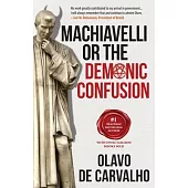 Machiavelli or the Demonic Confusion