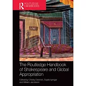 The Routledge Handbook of Shakespeare and Global Appropriation