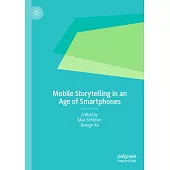 Mobile Storytelling in an Age of Smartphones