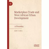 Marketplace Trade and West African Urban Development: A Paradox
