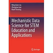 Mechanistic Data Science for Stem Education and Applications