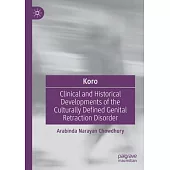 Koro: Clinical and Historical Developments of the Culturally Defined Genital Retraction Disorder