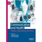 Communication and Health: Media, Marketing and Risk