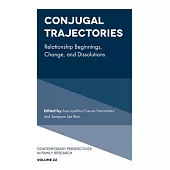 Conjugal Trajectories: Relationship Beginnings, Change, and Dissolutions