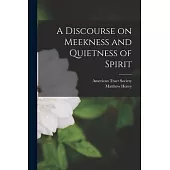 A Discourse on Meekness and Quietness of Spirit