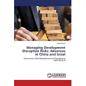 Managing Development Disruption Risks: Advances in China and Israel