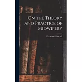 On the Theory and Practice of Midwifery