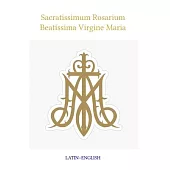 Sacratissimum Rosarium Beatissima Virgine Maria (Latin-English)