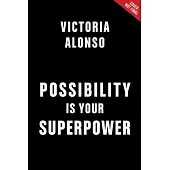 Possibility Is Your Superpower