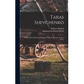 Taras Shevchenko; a Biographical Sketch. [Translated From the Russian by John Weir]