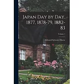 Japan Day by Day, 1877, 1878-79, 1882-83; Volume 1