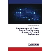 Enhancement of Power System Quality using Advanced Control Techniques