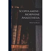Scopolamine-Morphine Anaesthesia