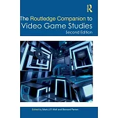 The Routledge Companion to Video Game Studies