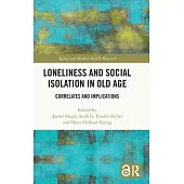 Loneliness and Social Isolation in Old Age: Correlates and Implications