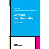 Content Transformation: Planning, strategy, culture change