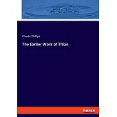 The Earlier Work of Titian