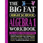 The Big Fat High School Algebra 1 Workbook: 400+ Algebra 1 Practice Exercises