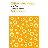 50 Psychology Ideas You Really Need to Know