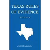 Texas Rules of Evidence; 2023 Edition