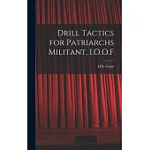 Drill Tactics for Patriarchs Militant, I.O.O.F