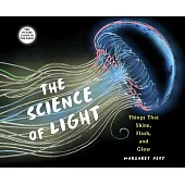 The Science of Light: Things That Shine, Flash, and Glow