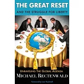 The Great Reset and the Struggle for Liberty: Unraveling the Global Agenda