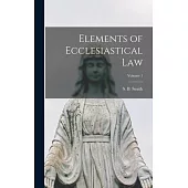 Elements of Ecclesiastical law; Volume 1