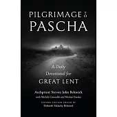 Pilgrimage to Pascha Large Print Edition: A Daily Devotional for Great Lent