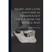 Arabic and Latin Anatomical Terminology Chiefly From the Middle Ages