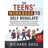 The Teens’ Workbook to Self Regulate