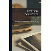 Corona Schröter: Eine Lebenskizze mit Beiträgen zur Geschichte der Genie-Periode