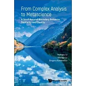 From Complex Analysis to Metascience: A Stroll Around Boundary Behavior, Similarity and Duality