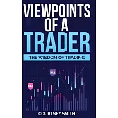 Viewpoints of a Trader: The Wisdom of Trading