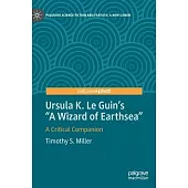 Ursula K. Le Guin’s a Wizard of Earthsea: A Critical Companion