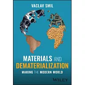 Materials and Dematerialization: Making the Modern World