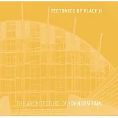 Tectonics of Place II: The Architecture of Johnson Fain