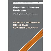 Geometric Inverse Problems: With Emphasis on Two Dimensions