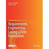 Requirements Engineering: Laying a Firm Foundation