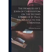 The Homilies of S. John of Chrysostom on the Second Epistle of St. Paul the Apostle to the Corinthia
