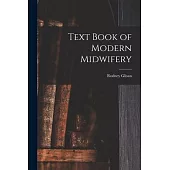 Text Book of Modern Midwifery