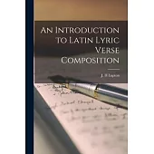 An Introduction to Latin Lyric Verse Composition