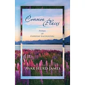 Common Places: Poems of Everyday Encounters