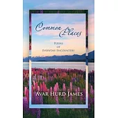 Common Places: Poems of Everyday Encounters