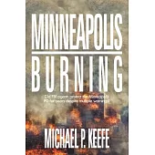 Minneapolis Burning: Did Fbi Agents Protect the Minneapolis Pd for Years Despite Multiple Warnings?